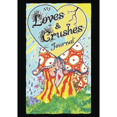 Imagem de Diário My Loves & Crushes - diário de amor ilustrado pessoal, sem forro: caderno de memórias
