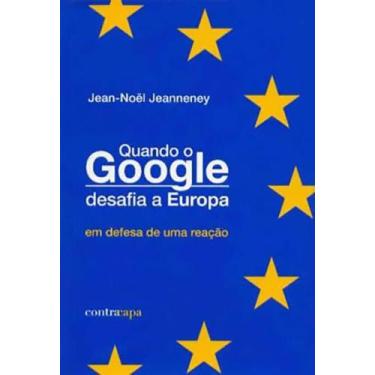 Imagem de Quando o Google desafia a Europa: em defesa de uma reação, 3