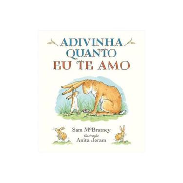 Imagem de Adivinha Quanto Eu Te Amo - Nova Ediçao