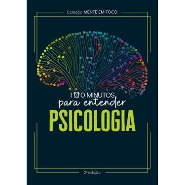 Imagem de Livro - Coleção Mente em foco - 100 Minutos para entender a Psicologia