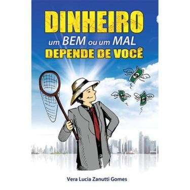 Imagem de Dinheiro Um Bem Ou Um Mal Depende De Voce