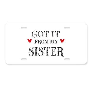 Imagem de DIYthinker For My Family Got It from My Sister Present Placa de licença Decoração de aço inoxidável