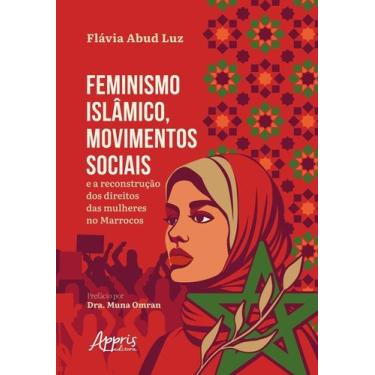 Imagem de Feminismo Islâmico, Movimentos Sociais E A Reconstrução Dos Direitos D