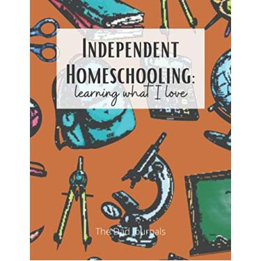 Imagem de Independent Homeschooling: Learning What I Love: Self-led Study Journal For Children, Tweens and Teenagers. Orange Brown. (Unschooling Notebooks)