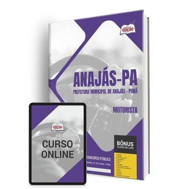 Imagem de Apostila Prefeitura de Anajás - PA 2024 - Motorista - Apostilas Opção