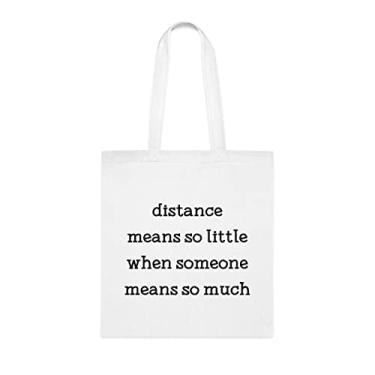 Imagem de Sacola Distance Means So Little When Someone Means So Much, presente de amor à distância, bolsa de ombro, bolsas reutilizáveis, ideia de presente de cesta de Natal de aniversário, Branco