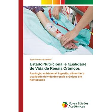 Imagem de Estado Nutricional e Qualidade de Vida de Renais Crônicos: Avaliação nutricional, ingestão alimentar e qualidade de vida de renais crônicos em hemodiálise