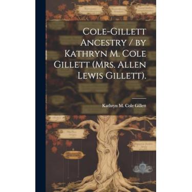 Imagem de Cole-Gillett Ancestry / by Kathryn M. Cole Gillett (Mrs. Allen Lewis Gillett).