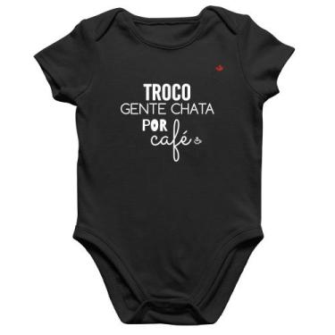 Imagem de Body Bebê Algodão Troco gente chata por café - Foca na Moda, Preto, G