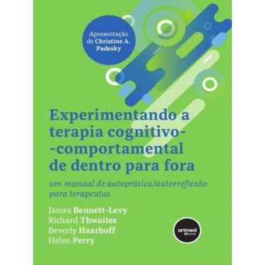 Imagem de Experimentando A Terapia Cognitivo-Comportamental De Dentro Para Fora