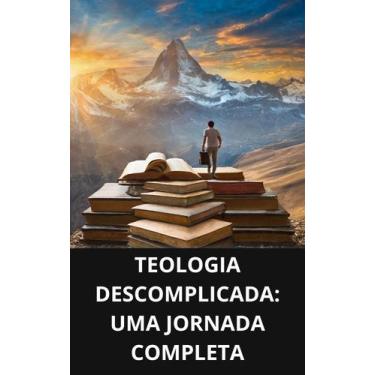 Imagem de Livro Teologia Descomplicada Uma Jornada Completa