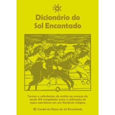 Imagem de Livro - O Dicionário do Sol Encantado - O Cordel do Reino do Sol Encan
