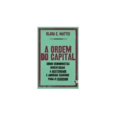 Imagem de A ordem do capital - Como economistas inventaram a austeridade e abrir