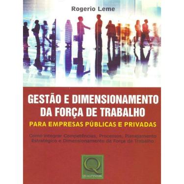 Imagem de Gestao E Dimensionamento Da Força De Trabalho Para Empresas Publicas E Privadas