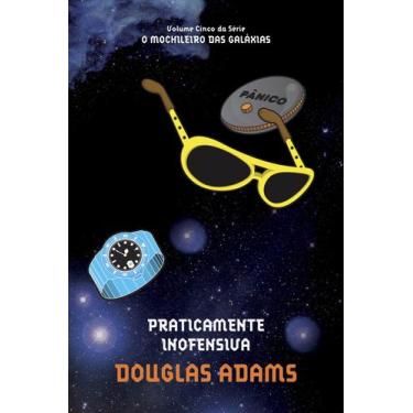 Imagem de Livro - Praticamente inofensiva (O mochileiro das galáxias  Livro 5)