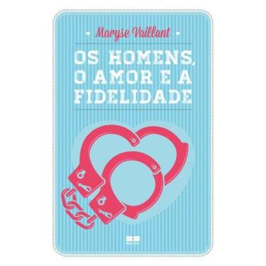 Imagem de Livro - Os homens, o amor e a fidelidade