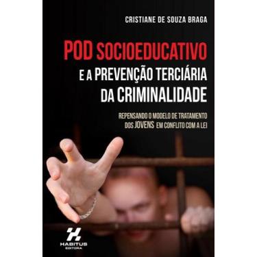 Imagem de POD Socioeducativo e a Prevenção Terciária da Criminalidade - HABITUS,