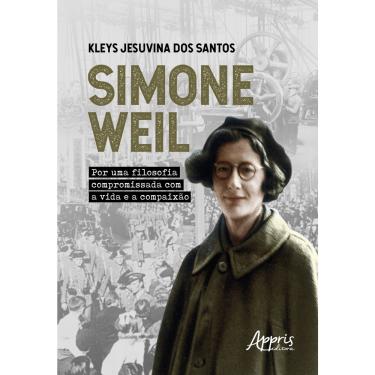 Imagem de Livro - Simone Weil: por uma filosofia compromissada com a vida e a compaixão