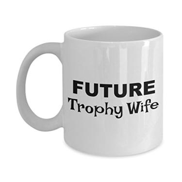 Imagem de Future Trophy Wife Gifts – Caneca de café Future Trophy Wife – Ideias de presente para troféu esposa