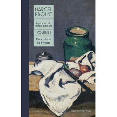 Imagem de À Procura do Tempo Perdido - Vol. 01 - Para o Lado de Swann - CIA DAS 