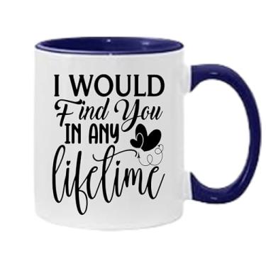 Imagem de SpreadPassion Caneca de café I Would Find You In Any Lifetime, presente para namorado e namorada, ideia de presente de dia dos namorados, presente para marido e esposa, ideia de presente de