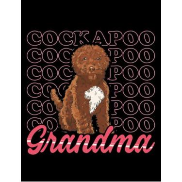 Imagem de Cockapoo Cockapoo Grandma Dog Owner Spoodle Cockerpoo 3 Journal: Cute Notebook 100 pages 8.5"x11"