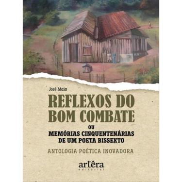 Imagem de Reflexos Do Bom Combate Ou Memórias Cinquentenárias De Um Poeta Bissexto: Antologia Poética Inovador
