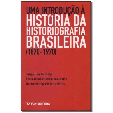 Imagem de Uma Introdução a História da Historiografia Brasileira - FGV, Sortido