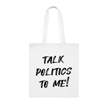 Imagem de Talk Politics To Me! Sacola, presente divertido, bolsa de ombro, bolsas reutilizáveis, ideia de de Natal, Branco