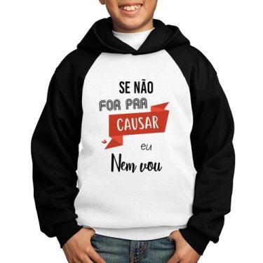 Imagem de Moletom Infantil Se não for pra causar eu nem vou - Foca na Moda, Bran