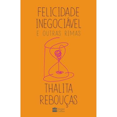 Imagem de Felicidade Inegociável e Outras Rimas