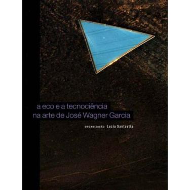 Imagem de Eco e a Tecnociencia na Arte de Jose Wagner Garcia - JATOBA - ( EDUCAR