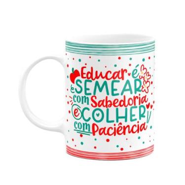 Imagem de Caneca Professor - Educar é semear com sabedoria - JPS INFO