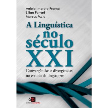 Imagem de Livro - A linguística no século XXI: Convergências e divergências no estudo da linguagem