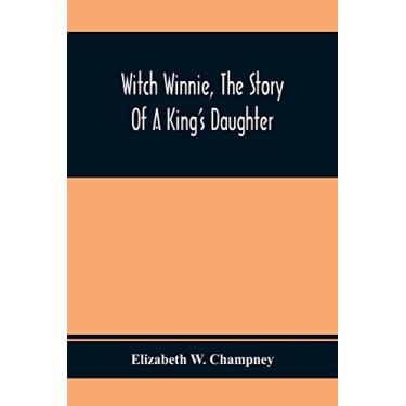 Imagem de Witch Winnie, The Story Of A King'S Daughter