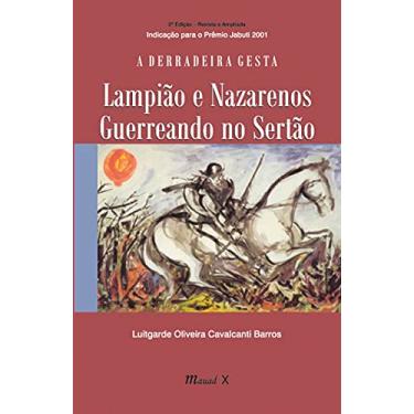 Imagem de A Derradeira Gesta: Lampião e Nazarenos Guerreando no Sertão
