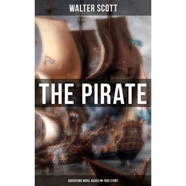 Imagem de The Pirate (Adventure Novel Based on True Story): Historical Novel Based on the Life of Notorious Pirate John Gow (English Edition)