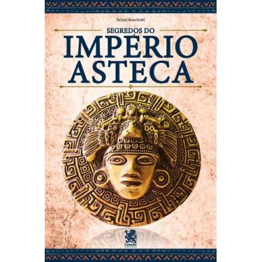Imagem de Livro - Os Segredos do Império Asteca