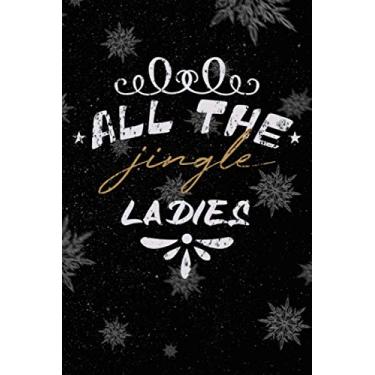 Imagem de All The Jingle Ladies Christmas Journal: Matte Softcover, 100 Pages 6 x 9 format, lined journal for your to do's of your upcoming christmas time and party