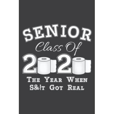 Imagem de Senior Class of 2020 the Year When Shit Got Real Graduation: Wide Ruled Paper Notebook Journal | Pretty Wide Blank Lined Workbook ... for Home School College for Writing Notes