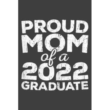 Imagem de Proud Mom of a 2022 Graduate Senior Class Graduation: Wide Ruled Paper Notebook Journal | Pretty Wide Blank Lined Workbook ... for Home School College for Writing Notes
