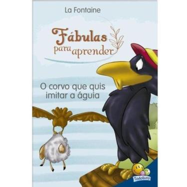 Imagem de Fábulas Para Aprender: Corvo Que Quis Imitar A Águia, O