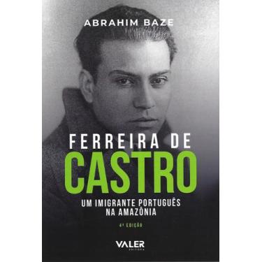 Imagem de Livro - Ferreira de Castro: Um imigrante português na Amazônia