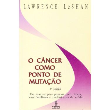Imagem de Cancer Como Ponto De Mutação, o - Um Manual P/pessoas C/câncer,s/fam.e Profiss.saúde