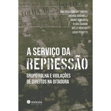 Imagem de A serviço da repressão: Grupo Folha e violações de direitos na ditadur