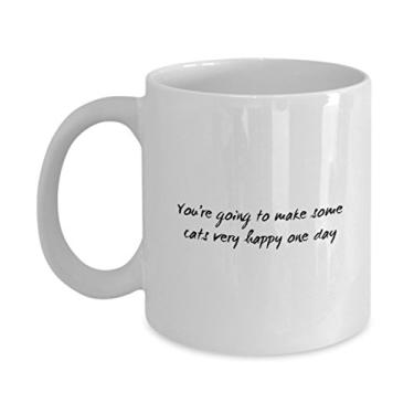 Imagem de Caneca engraçada de gato - You Going to Make Some Cats Very Happy One Day - Caneca de café para amantes de gatos