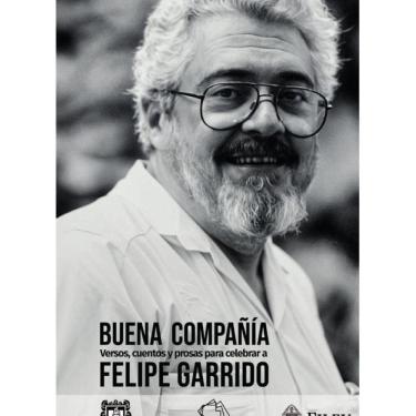 Imagem de Buena compañía: versos, cuentos y prosas para celebrar a Felipe Garrido - Espanhol