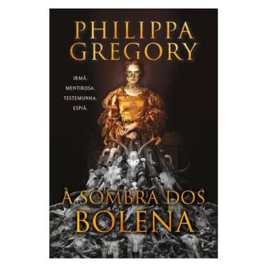 Imagem de À Sombra Dos Bolena – A Nova Ficção Histórica De Uma Das Autoras Mais Famosas Do Gênero