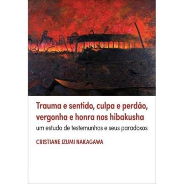 Imagem de Trauma e sentido, culpa e perdão, vergonha e honra nos hibakusha - BEN