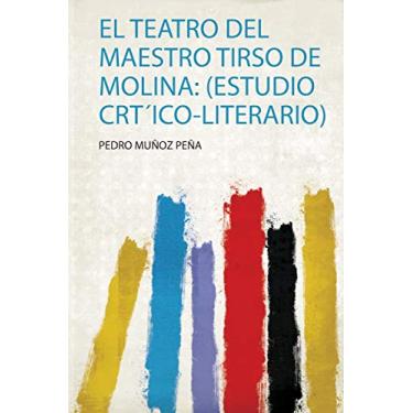 Imagem de El Teatro Del Maestro Tirso De Molina: (Estudio Crt´Ico-Literario)